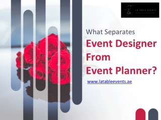 What Separates Event Designer from Event Planner _ Best wedding planners dubai _ Event planners in Dubai _ Wedding decor