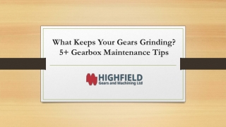 What Keeps Your Gears Grinding? 5  Gearbox Maintenance Tips