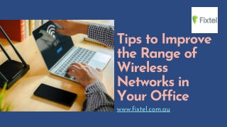 Tips to Improve the Range of Wireless Networks in Your Office