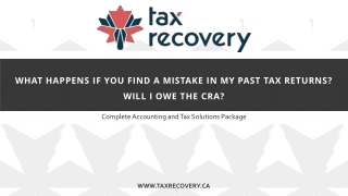 What happens if you find a mistake in my past tax returns? Will I owe the CRA? -