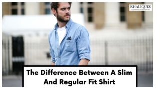 The Difference Between a Slim and Regular Fit Shirt