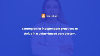 Independent medical practice strategies | BraveLabs