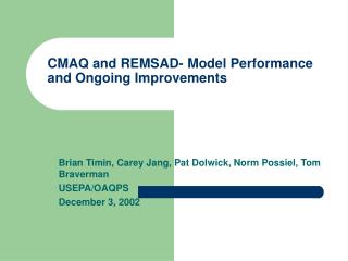 CMAQ and REMSAD- Model Performance and Ongoing Improvements