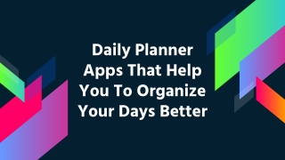 Daily Planner Apps That Help You To Organize Your Days Better