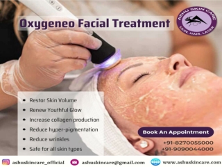 ashu ashu skin care is best for oxygeneo facial treatment clinic in bhubaneswar, odisha