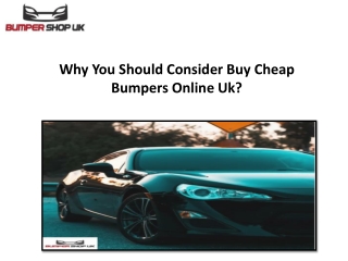 Why You Should Consider Buy Cheap Bumpers Online UK?