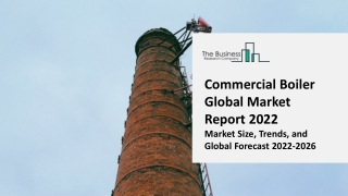 Commercial Boiler Market: Industry Insights, Trends And Forecast To 2031