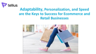 Adaptability, Personalization, and Speed are the Keys to Success for Ecommerce a