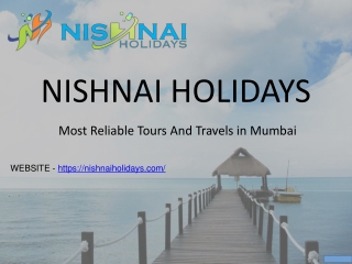 NISHNAI HOLIDAYS
