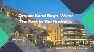 Omaxe Karol Bagh - We're The Best In The Business!