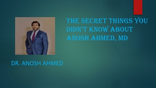 The secret things you didn’t know about Anosh