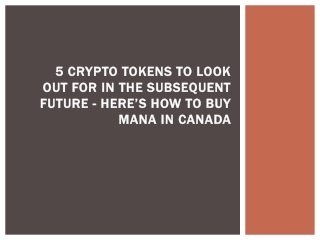 5 Crypto Tokens To Look Out For In The Subsequent Future - Here’s How To Buy MANA In Canada