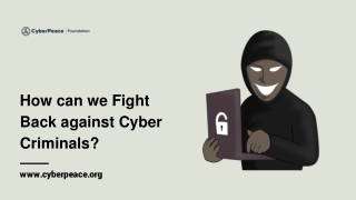 How can we Fight Back against Cyber Criminals - CyberPeace Foundation