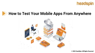 How to Test Your Mobile Apps From Anywhere