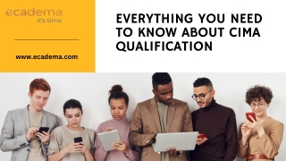 EVERYTHING YOU NEED TO KNOW ABOUT CIMA QUALIFICATION (1)