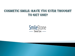 Cosmetic Smile- Have You Ever Thought To Get One