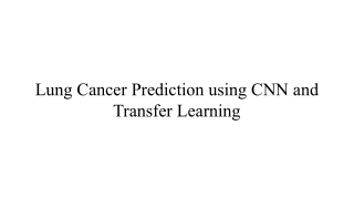 Lung Cancer Detection using transfer learning.pptx