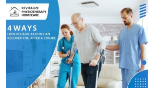 4 ways how rehabilitation can recover you after a stroke - Revitalize Physiocare