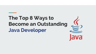 The Top 8 Ways to Become an Outstanding Java Developer
