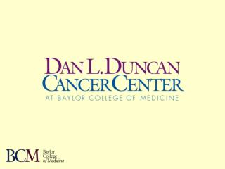 History of the Dan L. Duncan Cancer Center