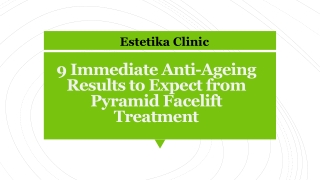 9 Immediate Anti-Ageing Results to Expect from Pyramid Facelift Treatment