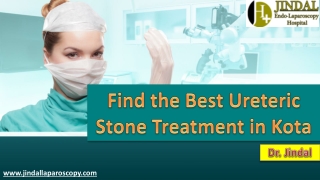 Find the Best Ureteric Stone Treatment in Kota by Dr. Jindal