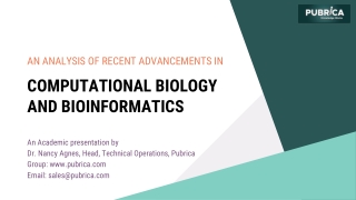 An analysis of recent advancements in computational biology and Bioinformatics