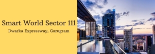 Smart World Sector 111 Gurgaon -  PDF