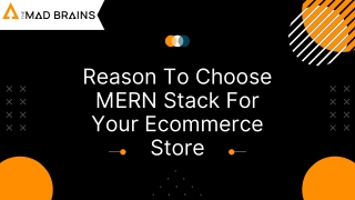 Reason To Choose MERN Stack For Your Ecommerce Store| The Mad Brains
