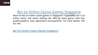 Bet on Online Casino Games Singapore Topbet888.com