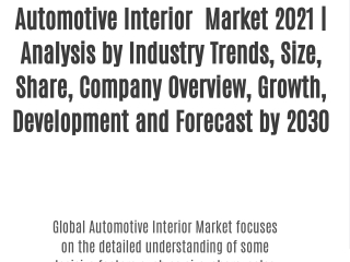 Automotive Interior  Market 2021 | Analysis by Industry Trends, Size, Share, Company Overview, Growth, Development and F