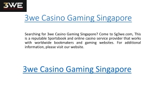 3we Casino Gaming Singapore