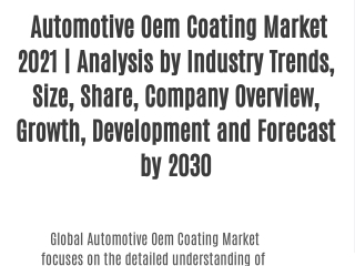 Automotive Oem Coating Market 2021 | Analysis by Industry Trends, Size, Share, Company Overview, Growth, Development and