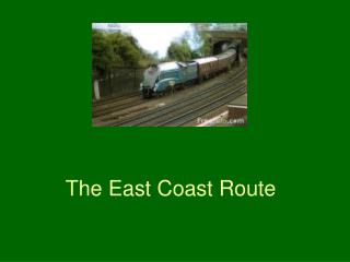 The East Coast Route