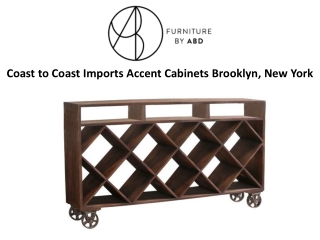 Coast to Coast Imports Accent Cabinets Brooklyn, New York