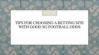 Tips For Choosing A Betting Site With Good SG Football Odds