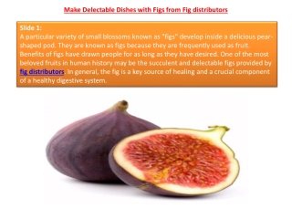 Make Delectable Dishes with Figs from Fig distributors