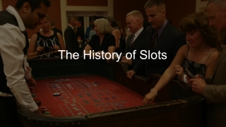The History of Slots 7