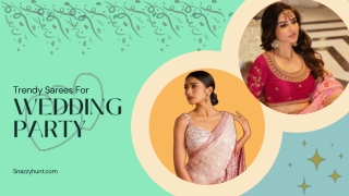 Trendy Sarees For A Wedding Party