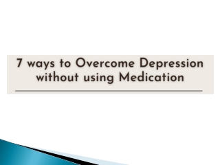 7 ways to Overcome Depression without using Medication - Mind Brain