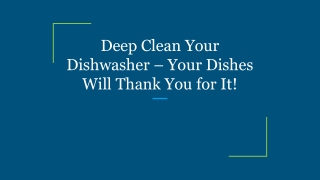 Deep Clean Your Dishwasher – Your Dishes Will Thank You for It!