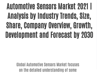 Automotive Sensors Market 2021 | Analysis by Industry Trends, Size, Share, Company Overview, Growth, Development and For