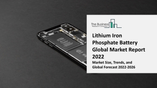 Lithium Iron Phosphate Battery Market Report 2022- 2031