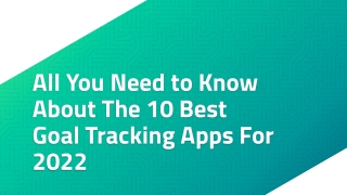 All You Need to Know About The 10 Best Goal Tracking Apps For 2022