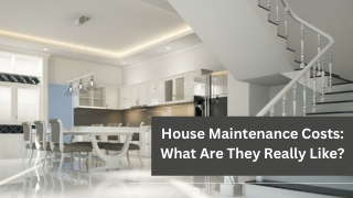 House Maintenance Costs What Are They Really Like