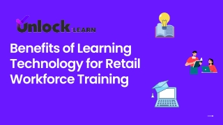 Benefits of Learning Technology for Retail Workforce Training - unlock learn