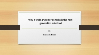 why is wide angle series racks is the next-generation solution