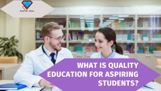 What is quality education for aspiring students