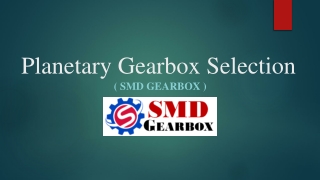 Planetary gearbox Selection| SMD Gearbox