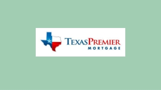 Home Loans in Houston - Texas Premier Mortgage